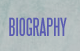 Biography